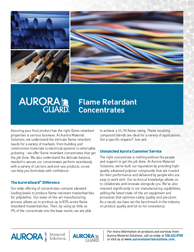 Aurora Material Solutions offers concentrates that include more than 20 formulations ie Flame Retardant (FR), Ultraviolet (UV), Expandable, Odor Masking, Desiccant which are perfect for wiring & cable jacketing